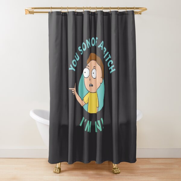 You Son of a Bitch, I'm In - Morty Shower Curtain