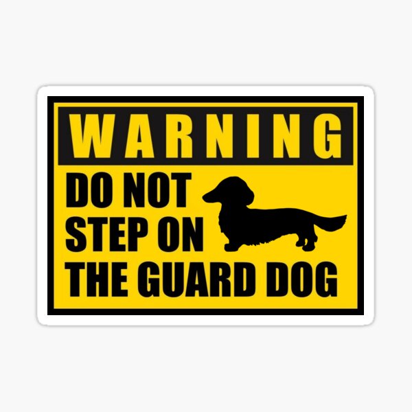 Item preview, WARNING! Dachshund guard doggo designed and sold by Alli Well.