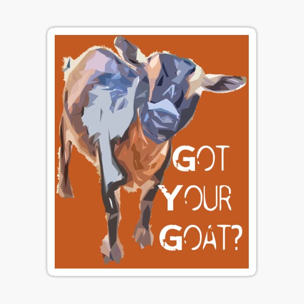 Got Your Goat Sticker