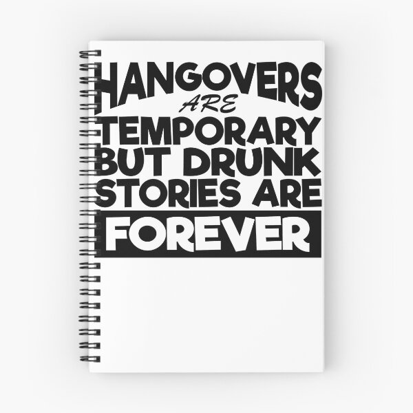 Item preview, Hangovers are Temporary but Drunk Stories are Forever designed and sold by Dan66.