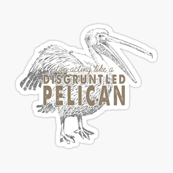 Disgruntled Pelican Sticker