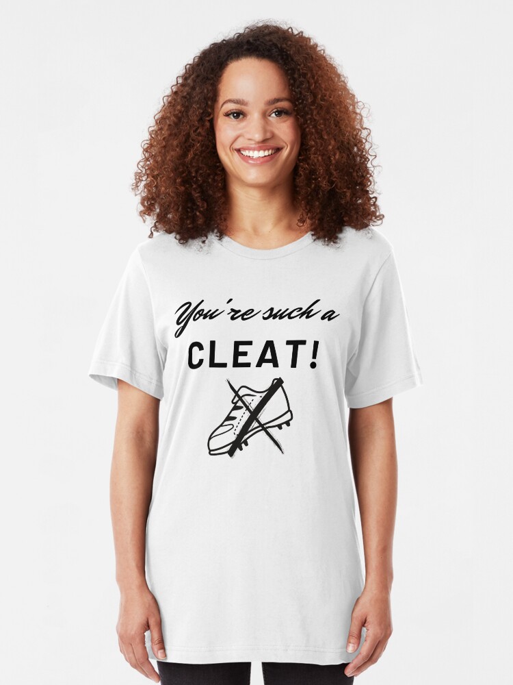 Alternate view of You're Such A Cleat, Funny Sports Tee Slim Fit T-Shirt
