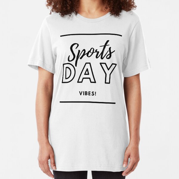 Sports Day Vibes! Slim Fit T-Shirt