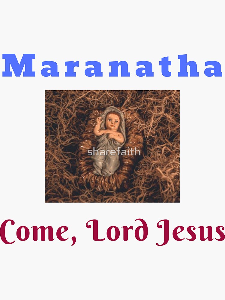 "Maranatha Come Lord Jesus" Sticker for Sale by sharefaith Redbubble