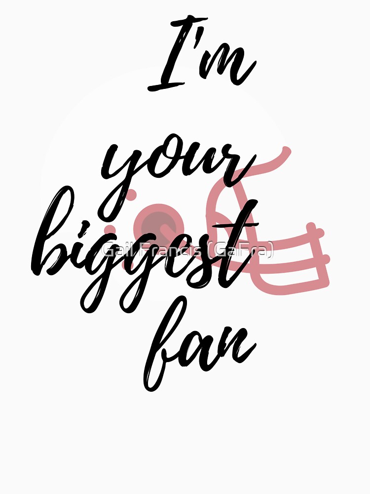 I'm Your Biggest Fan by TriniArtStudio