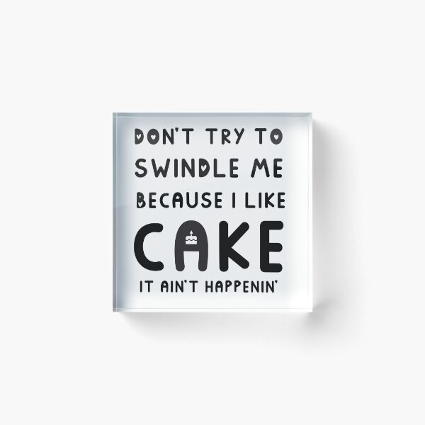 Item preview, 90 Day Fiance Angela - Don’t Try to Swindle Me Because I Like Cake designed and sold by Kara515.