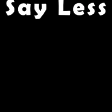 Artwork thumbnail, Say Less by RipRock81