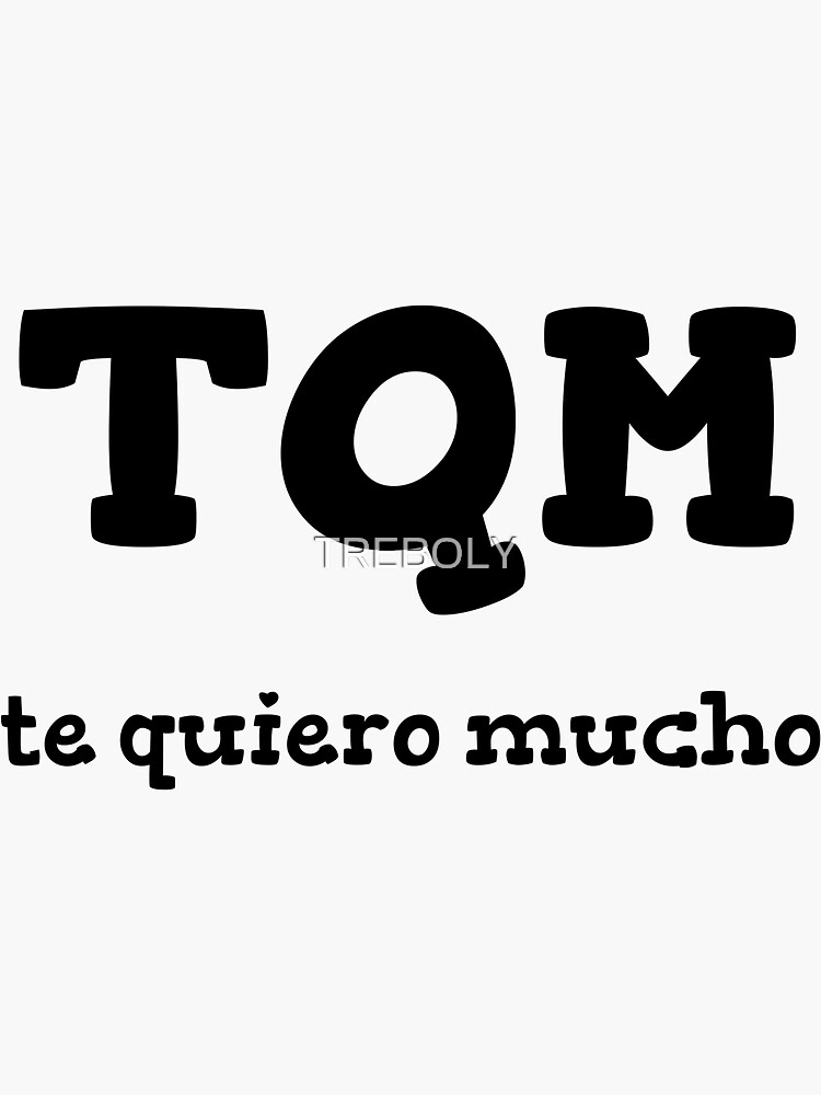 Pegatina Tqm Te Quiero Mucho Te Amo En Español De Treboly Redbubble 