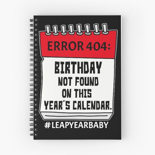 Item preview, Error 404 Birthday Not Found On Calendar Leap Year Shirt designed and sold by GabiBlaze.