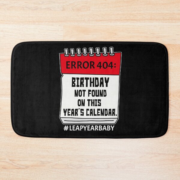 Item preview, Error 404 Birthday Not Found On Calendar Leap Year Shirt designed and sold by GabiBlaze.