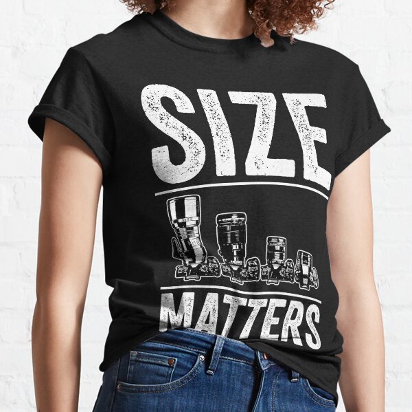 Size Matters T-Shirts | Redbubble