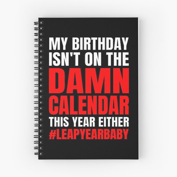 Item preview, Funny My Birthday Isn't On Damn Calendar This Year designed and sold by GabiBlaze.