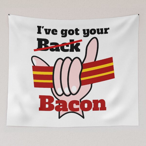 Item preview, Ive got your back Bacon designed and sold by piedaydesigns.