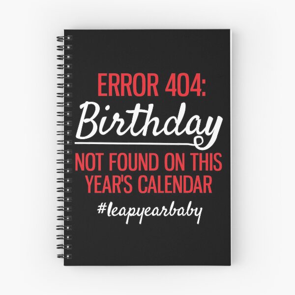 Item preview, Funny Error 404 Birthday Not Found Leap Year Leapster Leaper Shirt designed and sold by GabiBlaze.