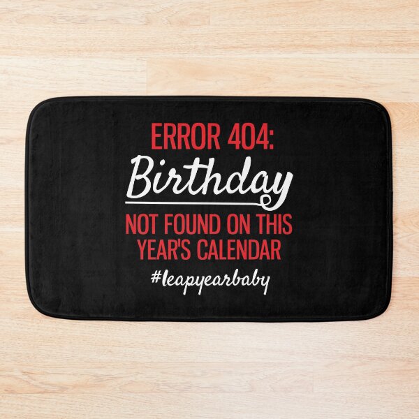 Item preview, Funny Error 404 Birthday Not Found Leap Year Leapster Leaper Shirt designed and sold by GabiBlaze.