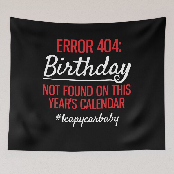 Item preview, Funny Error 404 Birthday Not Found Leap Year Leapster Leaper Shirt designed and sold by GabiBlaze.