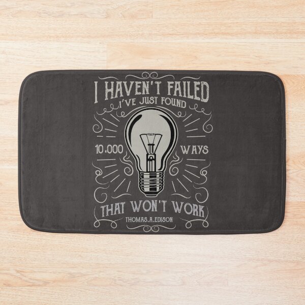 Item preview, I Haven't Failed. I Just Found 10,000 Ways That Won't Work - Thomas A. Edison designed and sold by flipper42.