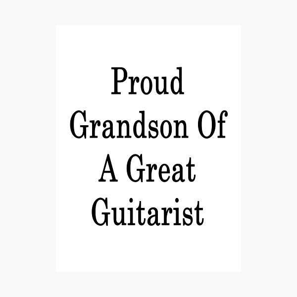 Item preview, Proud Grandson Of A Great Guitarist  designed and sold by supernova23.