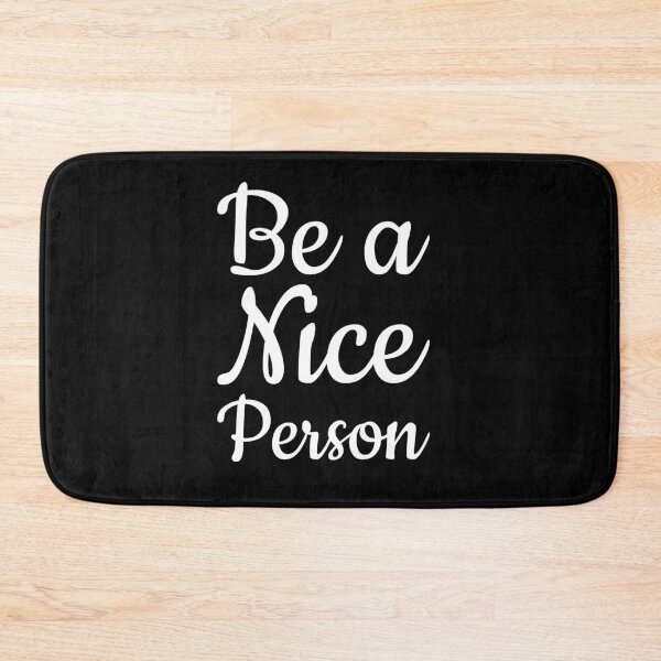 Item preview, Be a Nice Person - Sometimes We All Need a Reminder To Be Nice. A Kindness Quote. designed and sold by That Cheeky Tee.