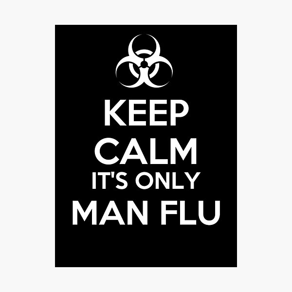 Item preview, Keep Calm It's Only Man Flu designed and sold by artpirate.