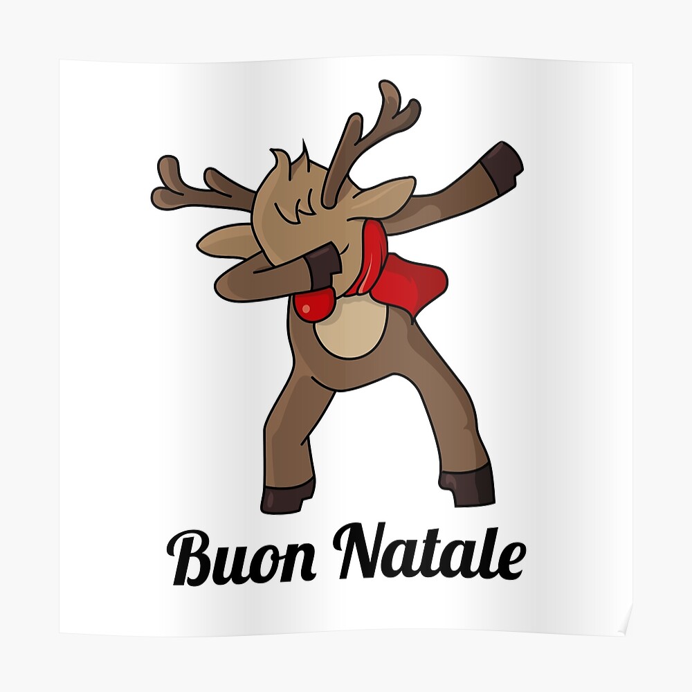 Smile Natale.Reindeer Dab Buon Natale Poster By Atevern Redbubble