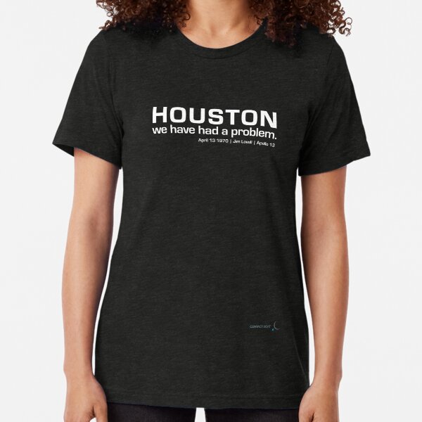 HOUSTON | we have had a problem | Apollo 13 - 50th anniversary Tri-blend T-Shirt