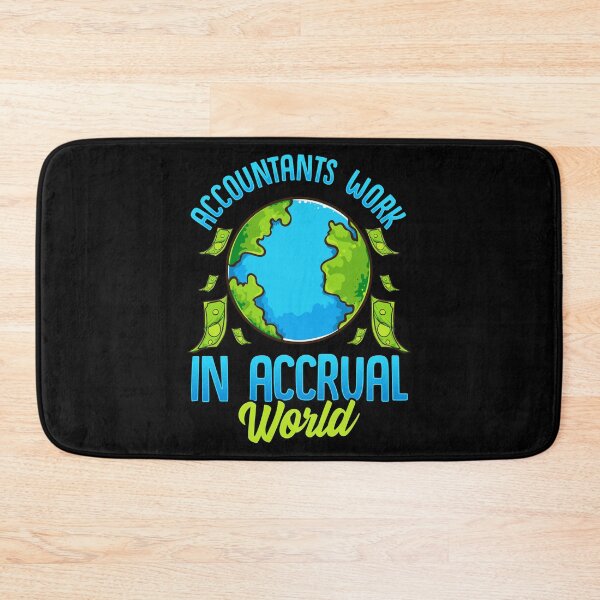 Item preview, Accountants Work In Accrual World Accounting Pun designed and sold by perfectpresents.