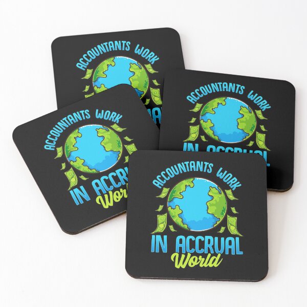 Item preview, Accountants Work In Accrual World Accounting Pun designed and sold by perfectpresents.