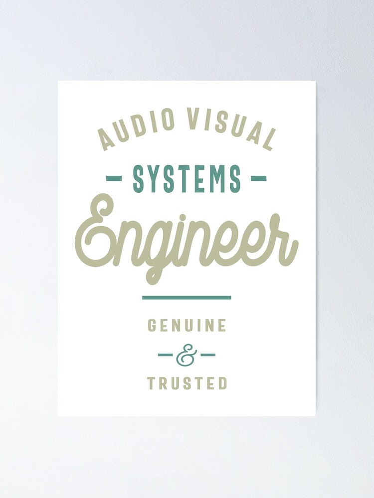 "Audio Visual Systems Engineer" Poster by RafaelLopezz Redbubble