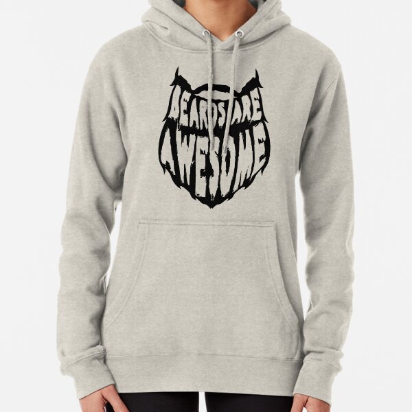 Beards are Awesome Pullover Hoodie