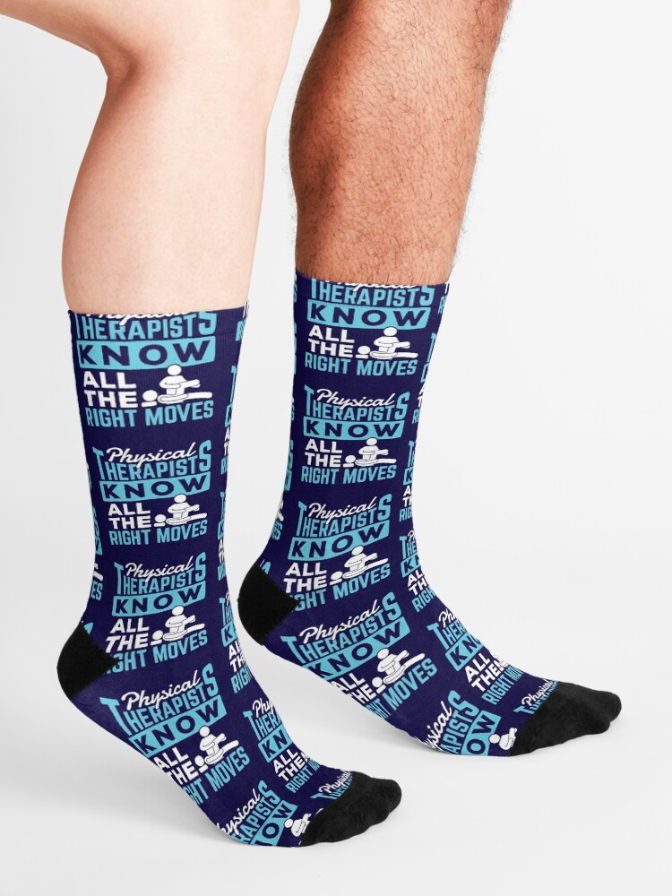 "Physical Therapists Know All The Right Moves" Socks by jaygo Redbubble