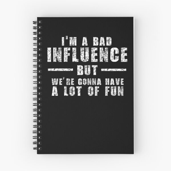 Item preview, I'm A Bad Influence But We're Gonna Have A Lot Of Fun  designed and sold by issambak.
