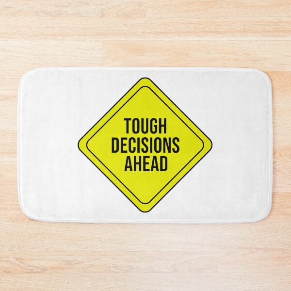 Item preview, Tough Decisions Ahead designed and sold by rsty11.