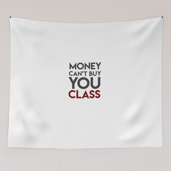 Item preview, Money Can't Buy You Class designed and sold by lohtus.
