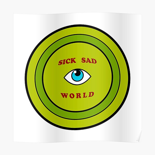 sick sad world