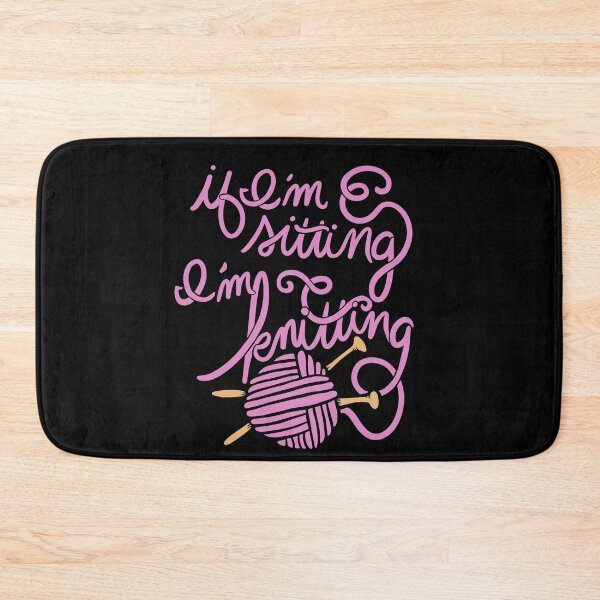 Artikelvorschau, If I'm sitting I'm knitting entworfen und verkauft von FrictionMaxxing.
