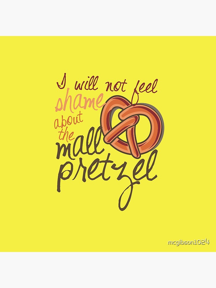I will not feel shame about the mall pretzel! by mcgibson1024