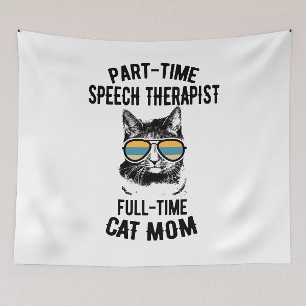 Item preview, Part-Time Speech Therapist, Full-Time Cat Mom designed and sold by Ripper19.