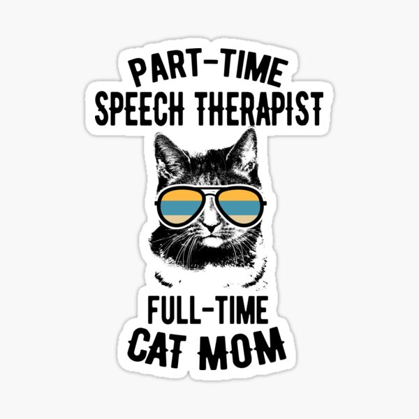 Item preview, Part-Time Speech Therapist, Full-Time Cat Mom designed and sold by Ripper19.