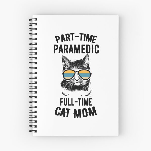 Item preview, Part-Time Paramedic, Full-Time Cat Mom designed and sold by Ripper19.