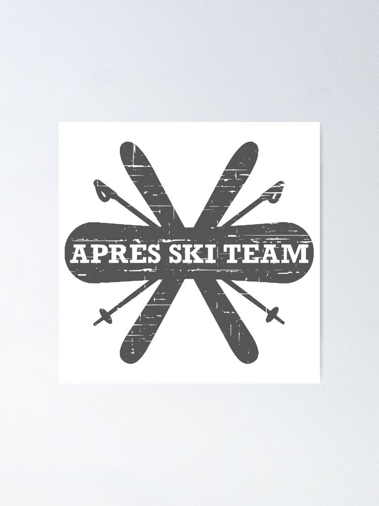 “Apres Ski Team” Poster for Sale by PoshJocks | Redbubble