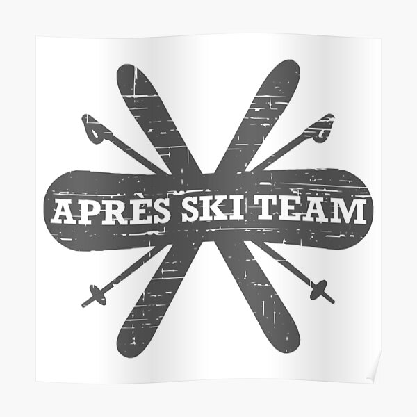 “Apres Ski Team” Poster for Sale by PoshJocks | Redbubble