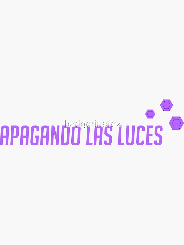 "Apagando las luces Sombra" Sticker for Sale by badgerinafez Redbubble
