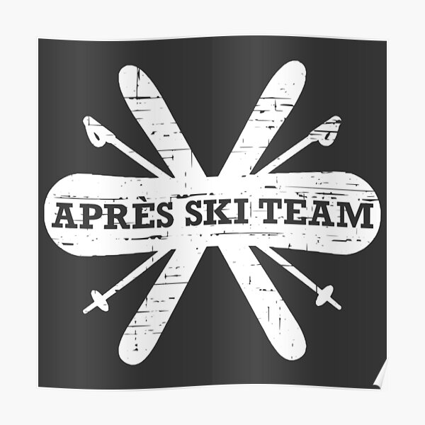 “Apres Ski Team” Poster by PoshJocks | Redbubble
