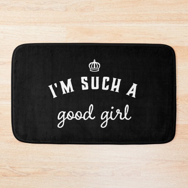 Item preview, I'm Such a Good Girl designed and sold by kinkycloth.