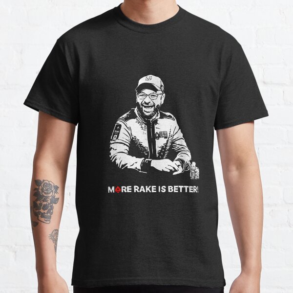 More Rake Is Better Classic T-Shirt