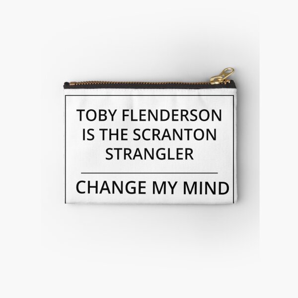 Item preview, Toby Flenderson is the Scranton Strangler, Change My Mind. designed and sold by GregFromThePeg.