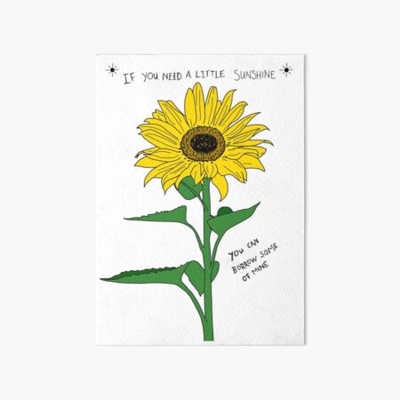 If You Need A Little Sunshine Art Board Print
