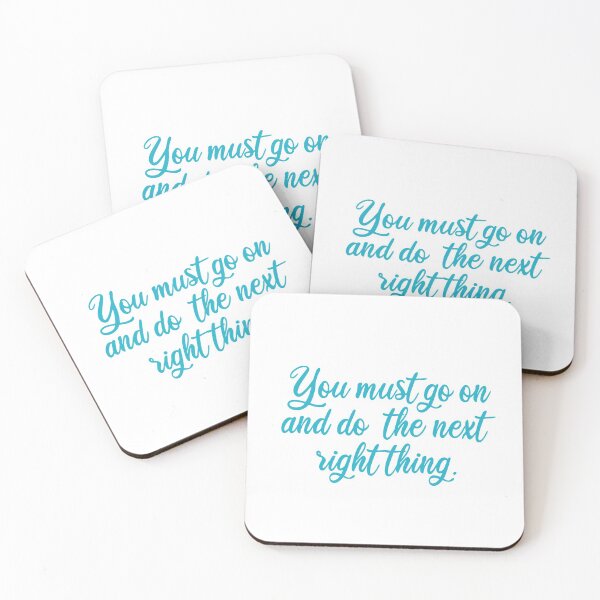 Item preview, You must go on and do the next right thing designed and sold by Whita.