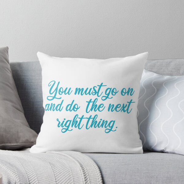 Item preview, You must go on and do the next right thing designed and sold by Whita.